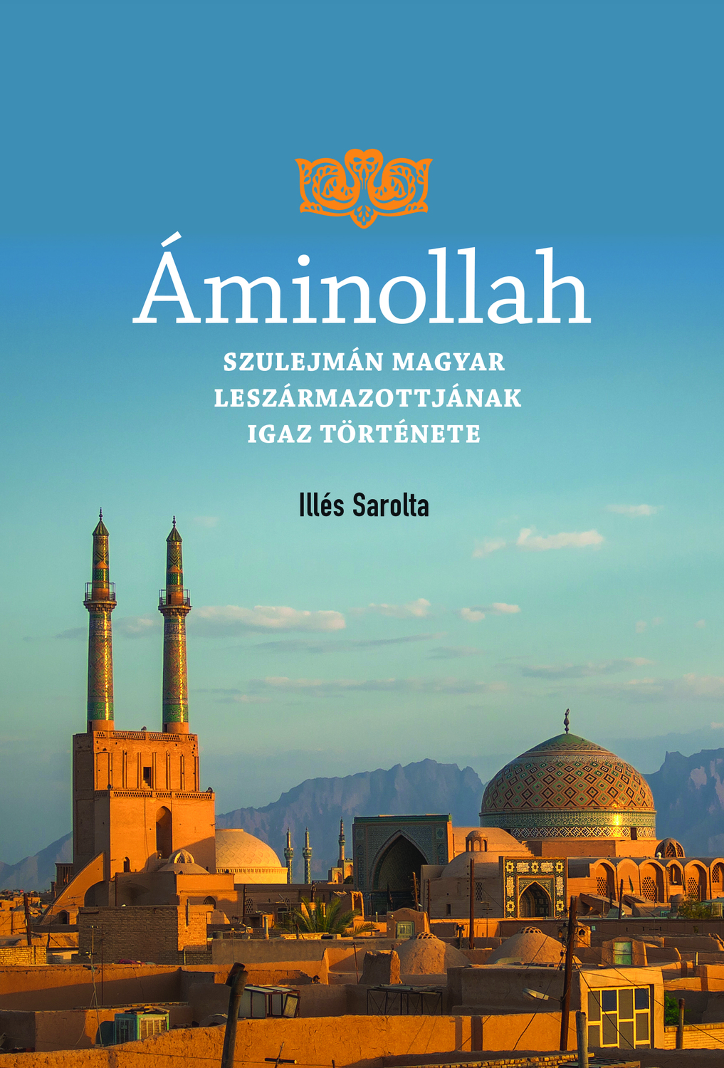 <span style="font-style: italic;">Áminollah - Szulejmán magyar leszármazottja&nbsp;</span><br>